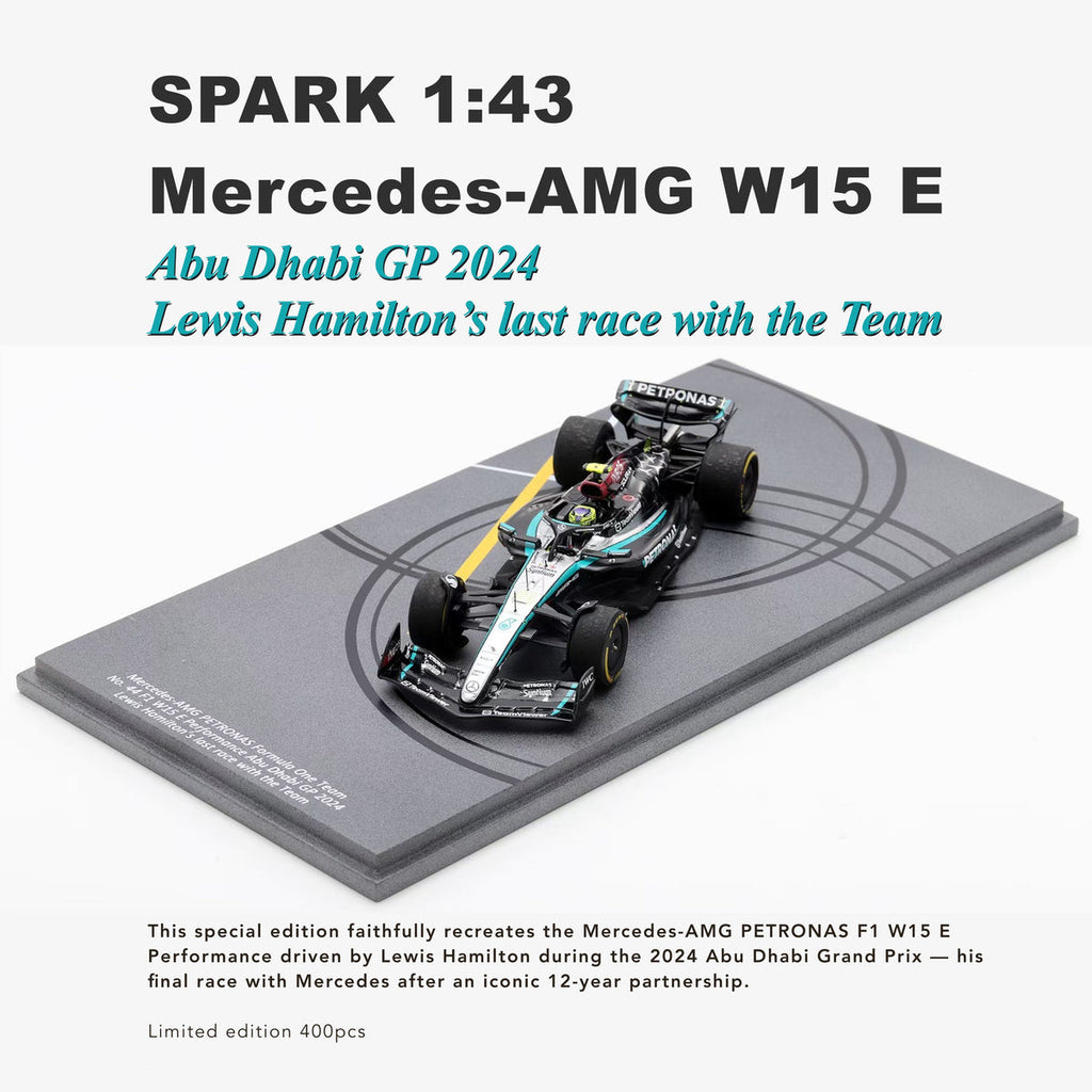 SPARK 1:43 Mercedes-AMG PETRONAS Formula One Team No. 44 F1 W15 E Performance Abu Dhabi GP 2024 Lewis Hamilton's last race with the Team - SP659